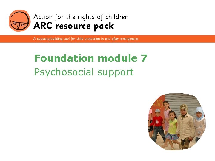 Foundation module 7 Psychosocial support 1 