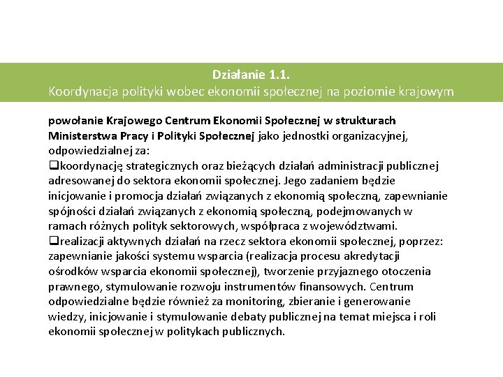 Działanie 1. 1. Koordynacja polityki wobec ekonomii społecznej na poziomie krajowym powołanie Krajowego Centrum