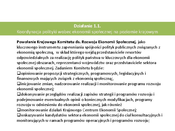 Działanie 1. 1. Koordynacja polityki wobec ekonomii społecznej na poziomie krajowym Powołanie Krajowego Komitetu