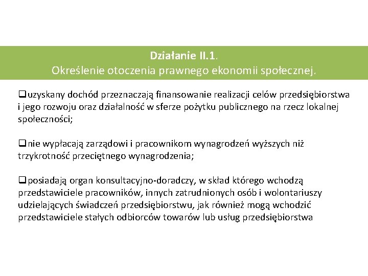 Działanie II. 1. Określenie otoczenia prawnego ekonomii społecznej. quzyskany dochód przeznaczają finansowanie realizacji celów