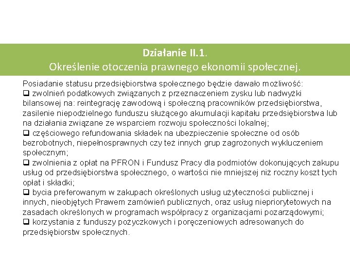 Działanie II. 1. Określenie otoczenia prawnego ekonomii społecznej. Posiadanie statusu przedsiębiorstwa społecznego będzie dawało