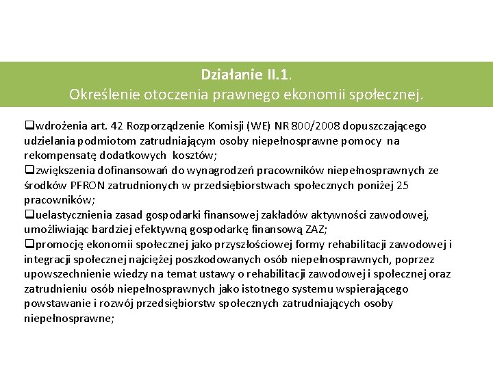 Działanie II. 1. Określenie otoczenia prawnego ekonomii społecznej. qwdrożenia art. 42 Rozporządzenie Komisji (WE)