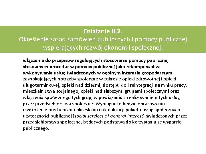 Działanie II. 2. Określenie zasad zamówień publicznych i pomocy publicznej wspierających rozwój ekonomii społecznej.