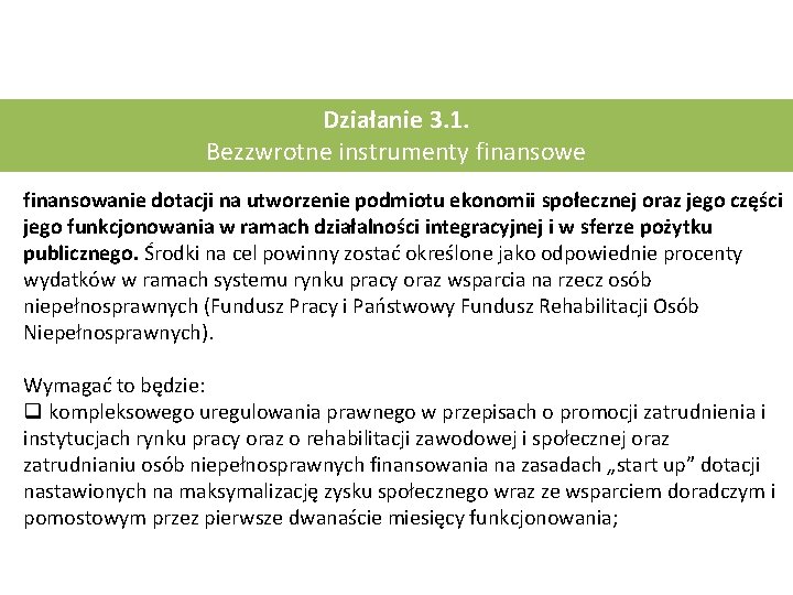 Działanie 3. 1. Bezzwrotne instrumenty finansowe finansowanie dotacji na utworzenie podmiotu ekonomii społecznej oraz