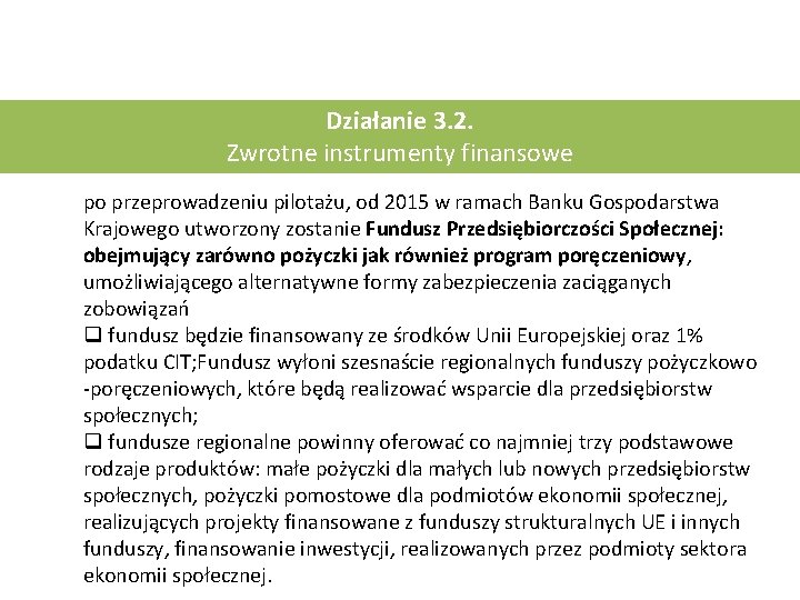 Działanie 3. 2. Zwrotne instrumenty finansowe po przeprowadzeniu pilotażu, od 2015 w ramach Banku