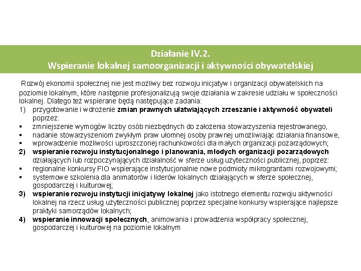 Działanie IV. 2. Wspieranie lokalnej samoorganizacji i aktywności obywatelskiej Rozwój ekonomii społecznej nie jest