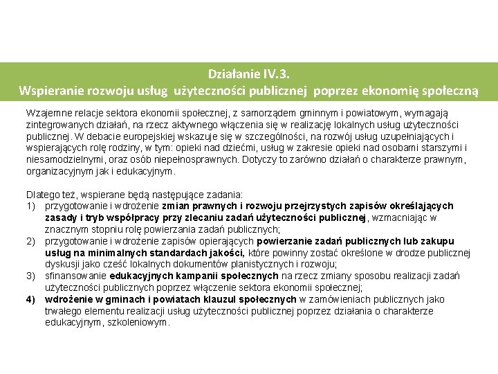 Działanie IV. 3. Wspieranie rozwoju usług użyteczności publicznej poprzez ekonomię społeczną Wzajemne relacje sektora