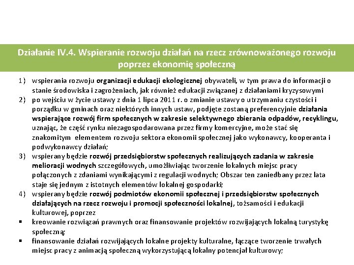 Działanie IV. 4. Wspieranie rozwoju działań na rzecz zrównoważonego rozwoju poprzez ekonomię społeczną 1)