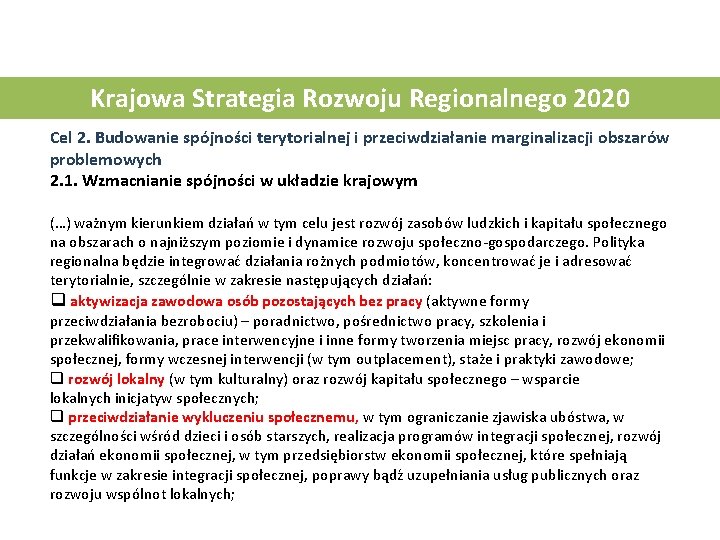Krajowa Strategia Rozwoju Regionalnego 2020 Cel 2. Budowanie spójności terytorialnej i przeciwdziałanie marginalizacji obszarów