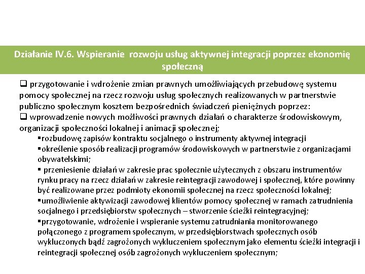 Działanie IV. 6. Wspieranie rozwoju usług aktywnej integracji poprzez ekonomię społeczną q przygotowanie i