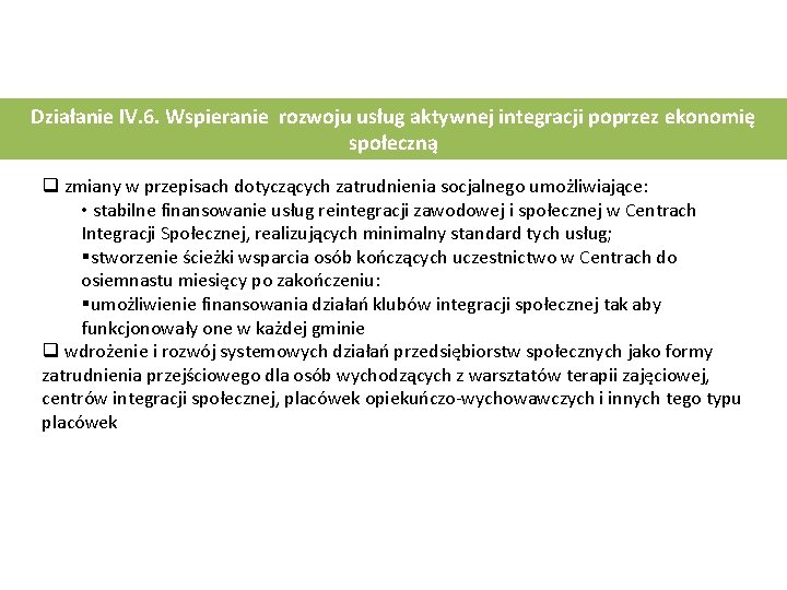 Działanie IV. 6. Wspieranie rozwoju usług aktywnej integracji poprzez ekonomię społeczną q zmiany w