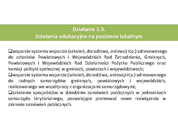 Działanie 5. 3. Działania edukacyjne na poziomie lokalnym qwsparcie systemu wsparcia (szkoleń, doradztwa, animacji