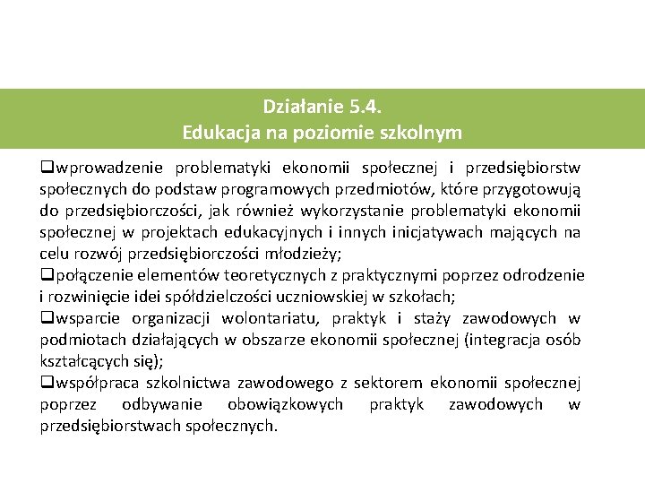 Działanie 5. 4. Edukacja na poziomie szkolnym qwprowadzenie problematyki ekonomii społecznej i przedsiębiorstw społecznych