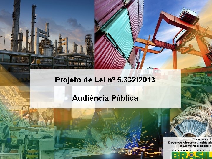 Projeto de Lei nº 5. 332/2013 Audiência Pública 