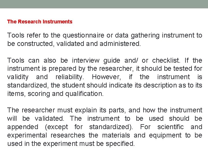 The Research Instruments Tools refer to the questionnaire or data gathering instrument to be