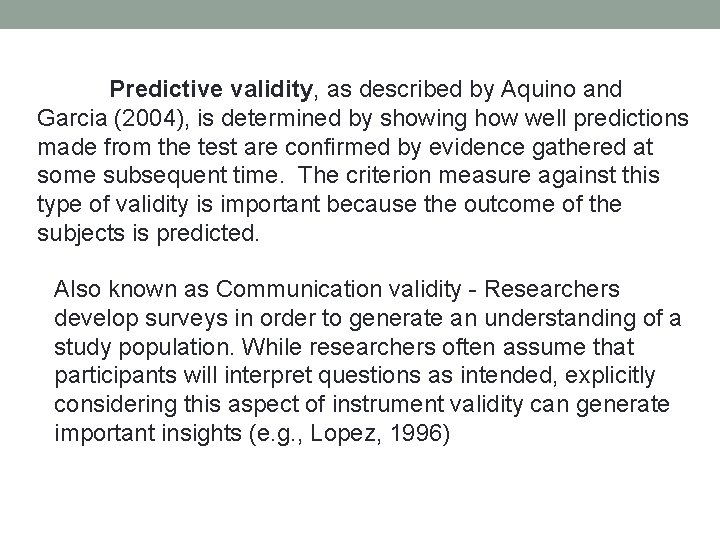 Predictive validity, as described by Aquino and Garcia (2004), is determined by showing how