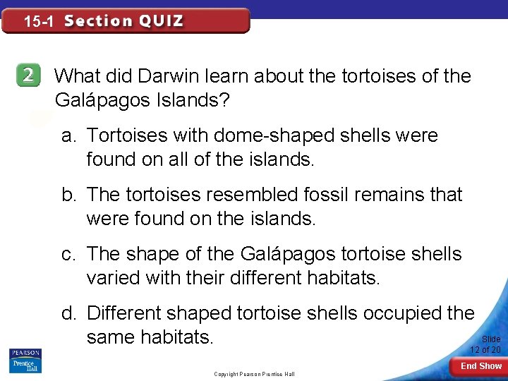 15 -1 What did Darwin learn about the tortoises of the Galápagos Islands? a.