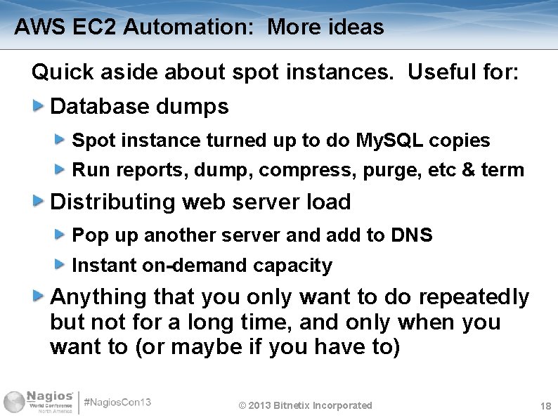 AWS EC 2 Automation: More ideas Quick aside about spot instances. Useful for: Database