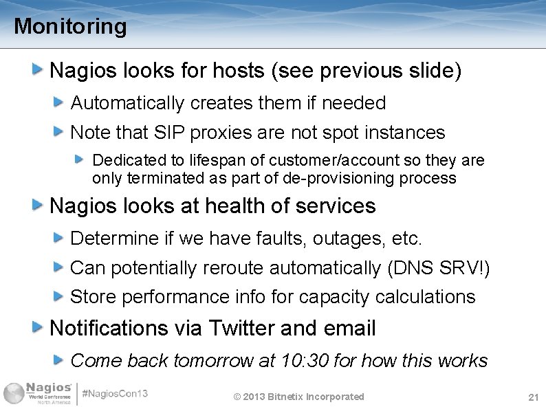 Monitoring Nagios looks for hosts (see previous slide) Automatically creates them if needed Note