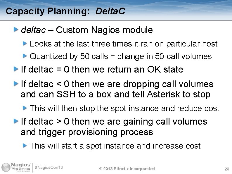 Capacity Planning: Delta. C deltac – Custom Nagios module Looks at the last three