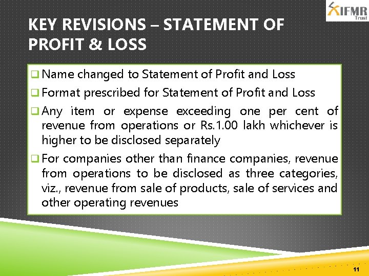 KEY REVISIONS – STATEMENT OF PROFIT & LOSS q Name changed to Statement of