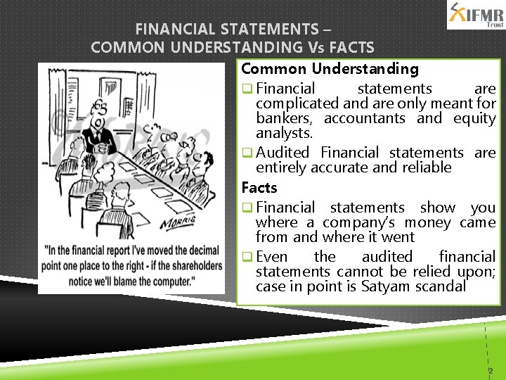 FINANCIAL STATEMENTS – COMMON UNDERSTANDING Vs FACTS Common Understanding q Financial statements are complicated