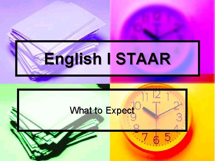 English I STAAR What to Expect 