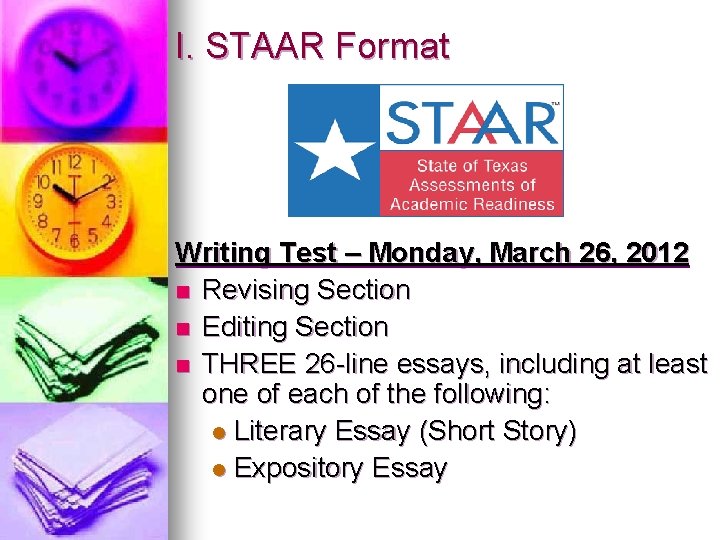 I. STAAR Format Writing Test – Monday, March 26, 2012 n Revising Section n