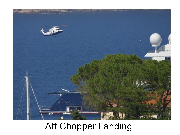 Aft Chopper Landing 