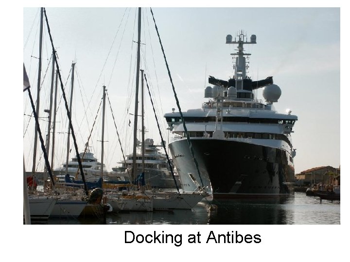 Docking at Antibes 