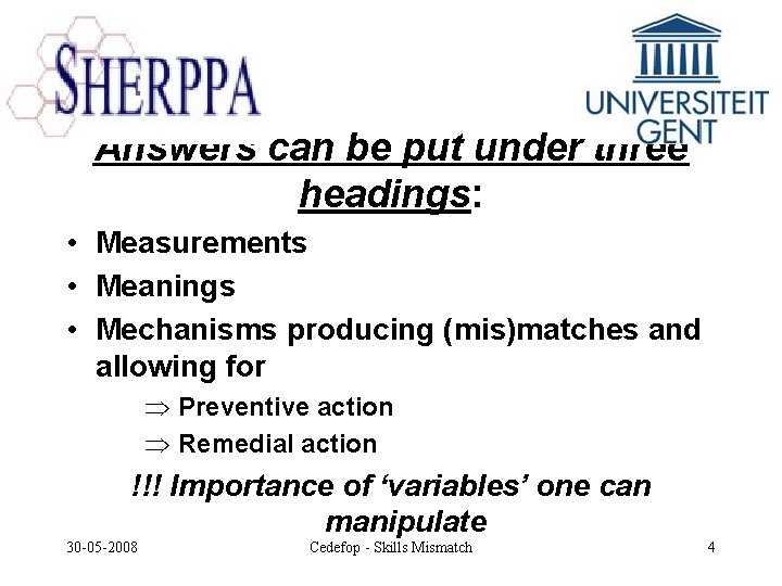 Answers can be put under three headings: • Measurements • Meanings • Mechanisms producing