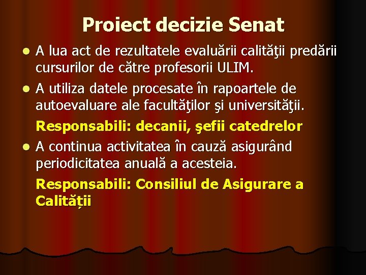 Proiect decizie Senat A lua act de rezultatele evaluării calităţii predării cursurilor de către