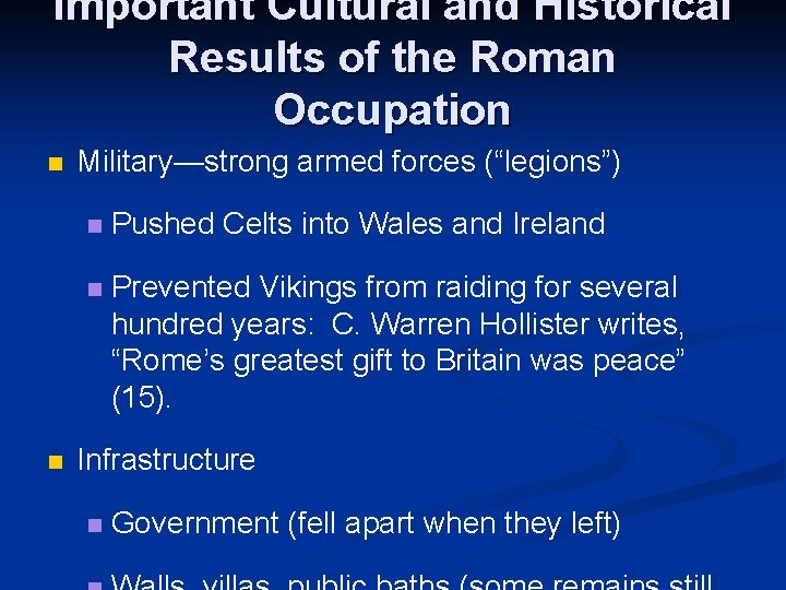 Important Cultural and Historical Results of the Roman Occupation n n Military—strong armed forces Important Cultural and Historical Results of the Roman Occupation n n Military—strong armed forces