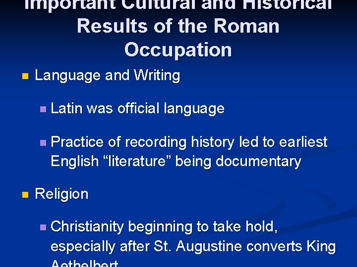 Important Cultural and Historical Results of the Roman Occupation n Language and Writing n Important Cultural and Historical Results of the Roman Occupation n Language and Writing n