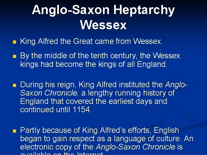 Anglo-Saxon Heptarchy Wessex n King Alfred the Great came from Wessex. n By the Anglo-Saxon Heptarchy Wessex n King Alfred the Great came from Wessex. n By the