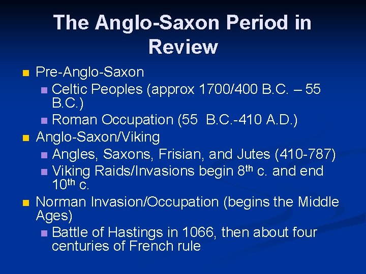 The Anglo-Saxon Period in Review n n n Pre-Anglo-Saxon n Celtic Peoples (approx 1700/400 The Anglo-Saxon Period in Review n n n Pre-Anglo-Saxon n Celtic Peoples (approx 1700/400