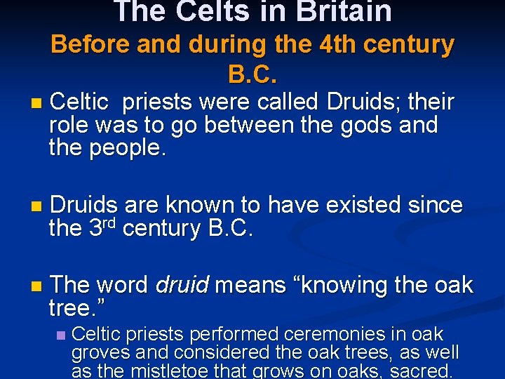 The Celts in Britain Before and during the 4 th century B. C. n The Celts in Britain Before and during the 4 th century B. C. n