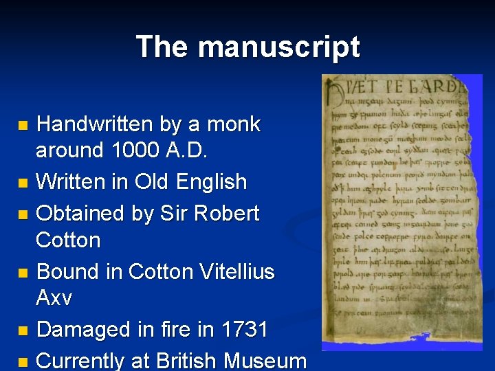 The manuscript Handwritten by a monk around 1000 A. D. n Written in Old The manuscript Handwritten by a monk around 1000 A. D. n Written in Old