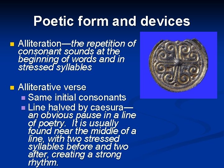 Poetic form and devices n Alliteration—the repetition of consonant sounds at the beginning of Poetic form and devices n Alliteration—the repetition of consonant sounds at the beginning of