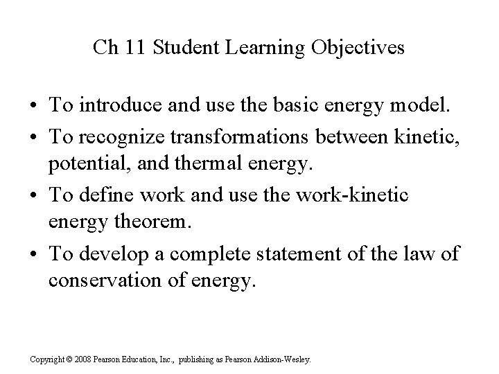 Ch 11 Student Learning Objectives • To introduce and use the basic energy model.