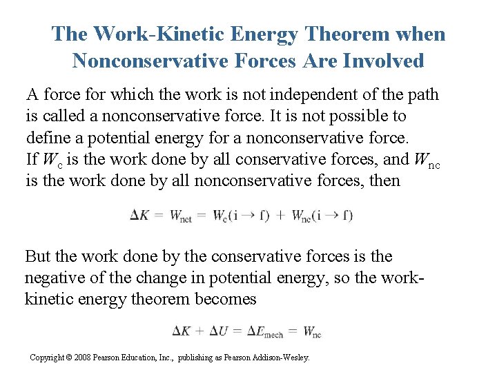 The Work-Kinetic Energy Theorem when Nonconservative Forces Are Involved A force for which the