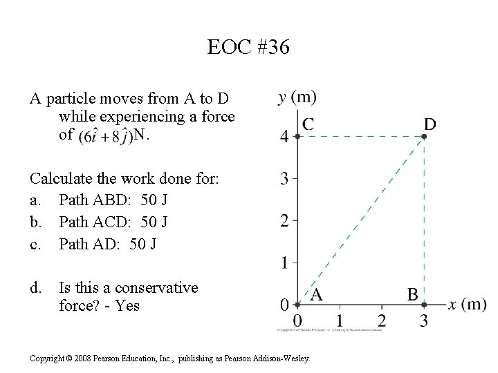 EOC #36 A particle moves from A to D while experiencing a force of