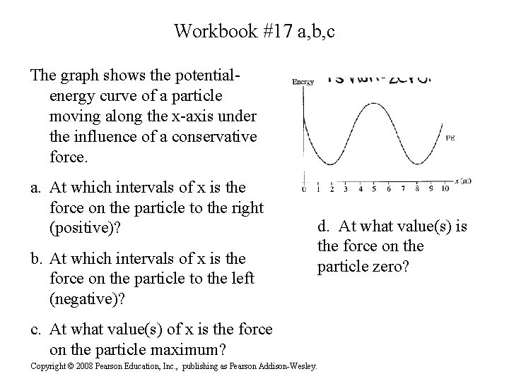 Workbook #17 a, b, c The graph shows the potentialenergy curve of a particle