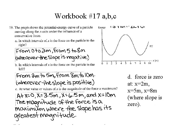 Workbook #17 a, b, c d. force is zero at: x=2 m, x=5 m,