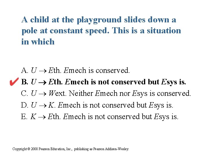 A child at the playground slides down a pole at constant speed. This is