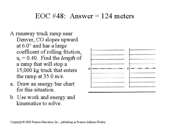 EOC #48: Answer = 124 meters A runaway truck ramp near Denver, CO slopes