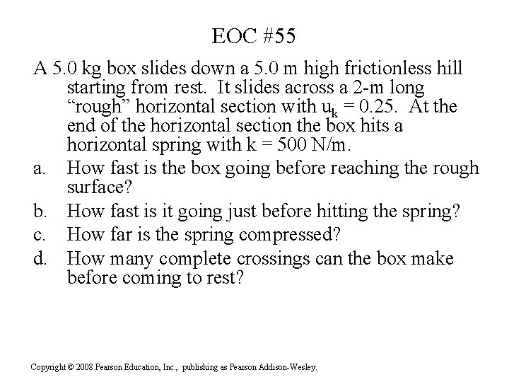 EOC #55 A 5. 0 kg box slides down a 5. 0 m high