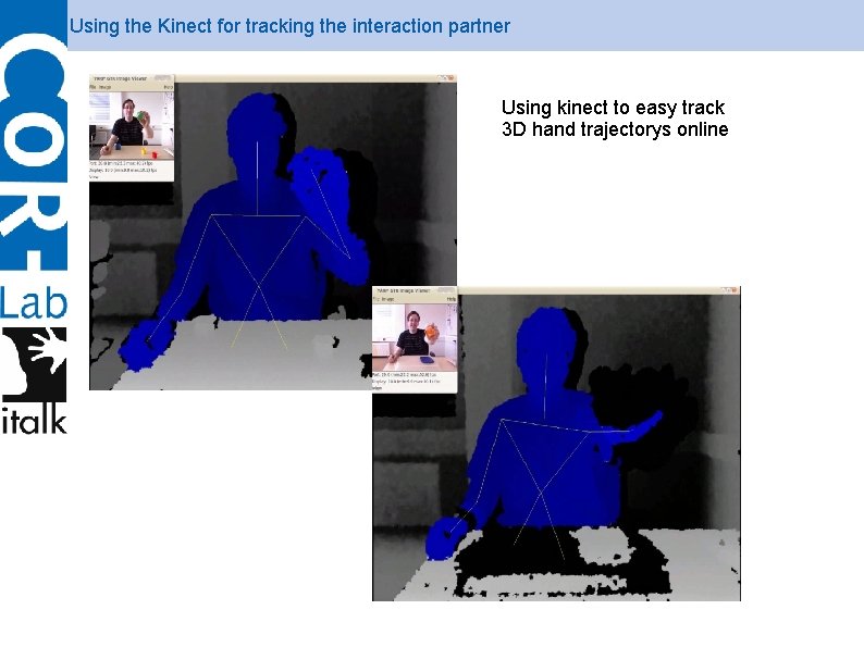 Using the Kinect for tracking the interaction partner Using kinect to easy track 3