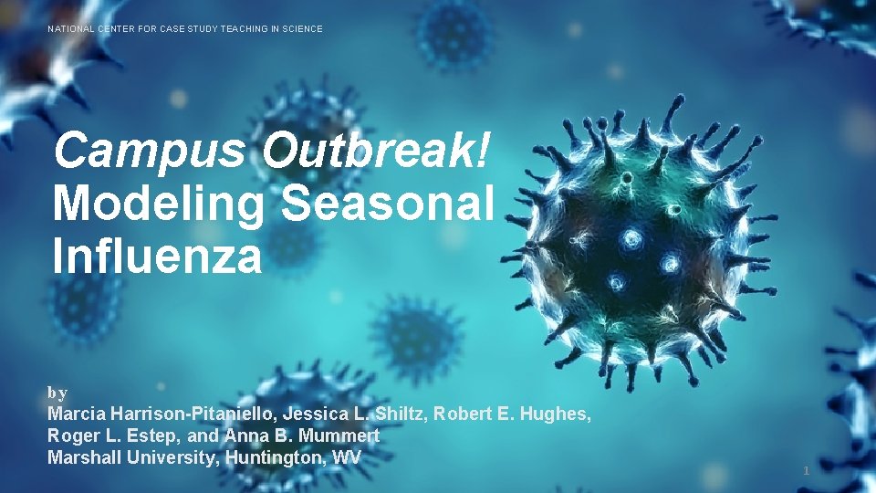 NATIONAL CENTER FOR CASE STUDY TEACHING IN SCIENCE Campus Outbreak! Modeling Seasonal Influenza by