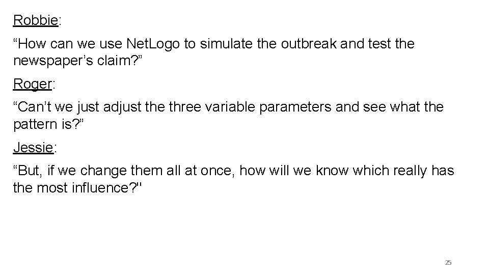 Robbie: “How can we use Net. Logo to simulate the outbreak and test the